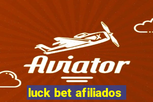 luck bet afiliados